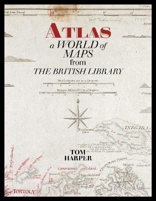 Atlas: A World of Maps from the British Library - Tom Harper - cover