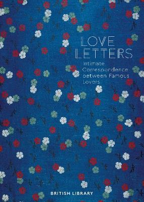 Love Letters: Intimate Correspondence Between Famous Lovers - Andrea Clarke - cover