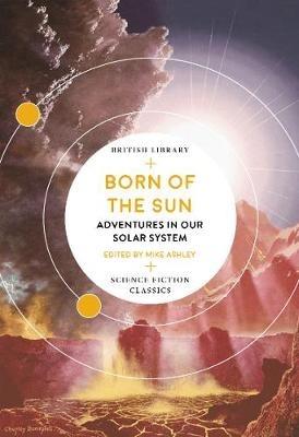 Born of the Sun: Adventures in Our Solar System - cover
