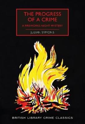 The Progress of a Crime: A Fireworks Night Mystery - Julian Symons - cover