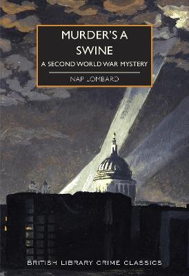 Murder's a Swine: A Second World War Mystery - Nap Lombard - cover