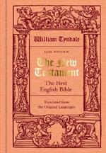 The New Testament translated by William Tyndale: The First English Bible (Facsimile of the 1526 Edition)