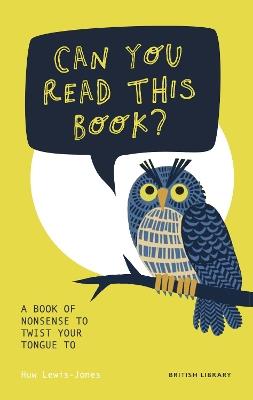 Can You Read This Book?: Fun Tongue Twisters for Kids - Huw Lewis-Jones - cover
