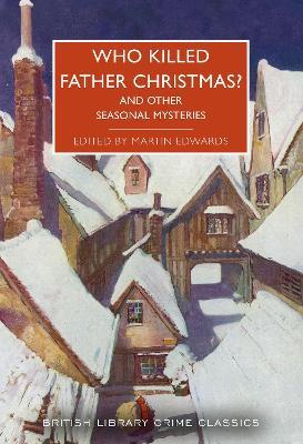Who Killed Father Christmas?: And Other Seasonal Mysteries - cover