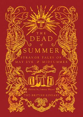 The Dead of Summer: Strange Tales of May Eve and Midsummer - cover