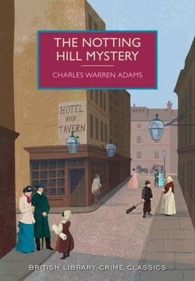 The Notting Hill Mystery - Charles Warren Adams - cover