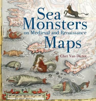 Sea Monsters on Medieval - Chet van Duzer - cover