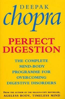 Perfect Digestion: The Complete Mind-Body Programme for Overcoming Digestive Disorders - Deepak Chopra - cover