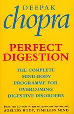 Perfect Digestion: The Complete Mind-Body Programme for Overcoming Digestive Disorders