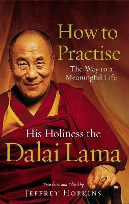 How To Practise: The Way to a Meaningful Life - Dalai Lama - cover
