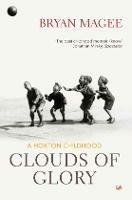 Clouds Of Glory: A Childhood in Hoxton - Bryan Magee - cover