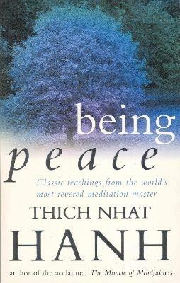 Being Peace: Classic teachings from the world's most revered meditation master - Thich Nhat Hanh - cover