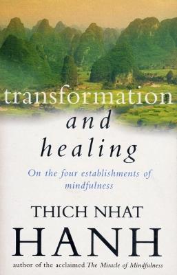 Transformation And Healing: The Sutra on the Four Establishments of Mindfulness - Thich Nhat Hanh - cover