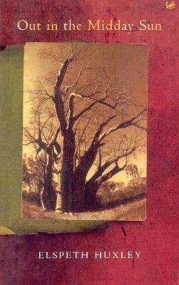 Out In The Midday Sun - Elspeth Huxley - cover
