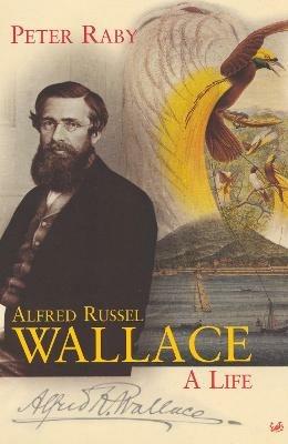 Alfred Russel Wallace - Peter Raby - cover