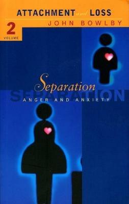 Separation: Anxiety and anger: Attachment and loss Volume 2 - E J M Bowlby - cover