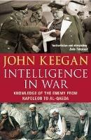 Intelligence In War - John Keegan - cover