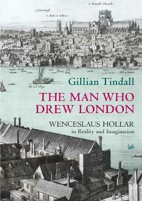The Man Who Drew London - Gillian Tindall - cover