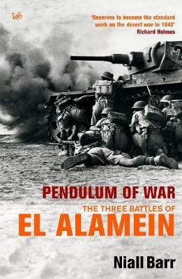 Pendulum Of War: Three Battles at El Alamein - Niall Barr - cover