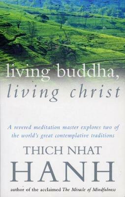 Living Buddha, Living Christ - Thich Nhat Hanh - cover