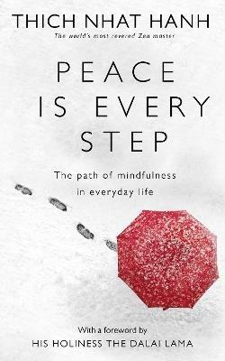 Peace Is Every Step: The Path of Mindfulness in Everyday Life - Thich Nhat Hanh - cover