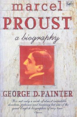 Marcel Proust: A Biography - George D Painter Painter - cover