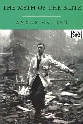 The Myth Of The Blitz - Angus Calder - cover