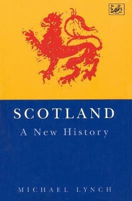 Scotland: a New History - Michael Lynch - cover