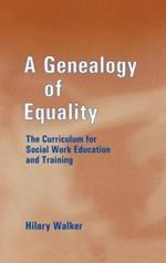 A Genealogy of Equality: The Curriculum for Social Work Education and Training
