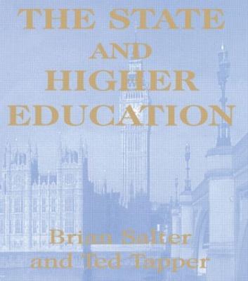 The State and Higher Education: State & Higher Educ. - Brian Salter,Brian Salter,Ted Tapper - cover
