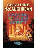Casting the Gods Adrift - Geraldine McCaughrean - cover