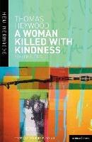 A Woman Killed With Kindness: Revised edition - Thomas Heywood - cover