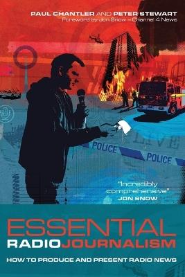 Essential Radio Journalism: How to produce and present radio news - Paul Chantler,Peter Stewart - cover