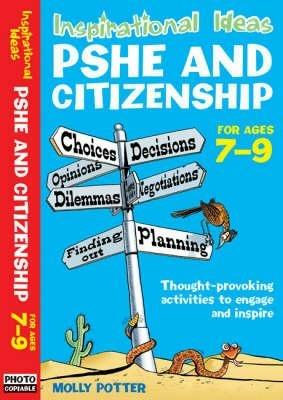 Inspirational Ideas: PSHE and Citizenship 7-9 - Molly Potter - cover