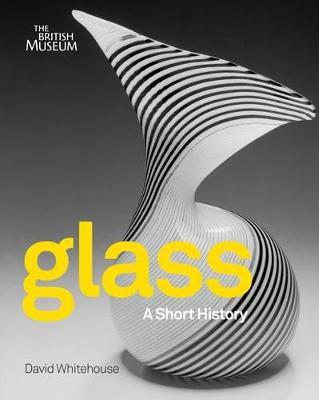 Glass: A Short History - David Whitehouse - cover