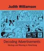 Decoding Advertisements: Ideology and Meaning in Advertising