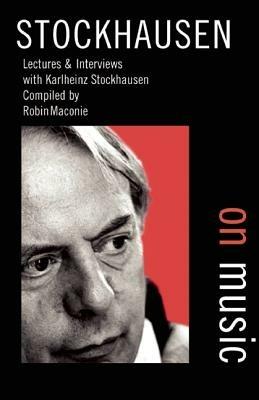 Stockhausen on Music - Karlheinz Stockhausen - cover