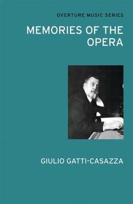 Memories of the Opera - Giulio Gatti-Casazza - cover
