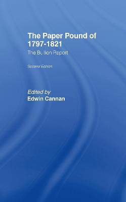 The Paper Pound of 1797-1812: The Bullion Report - Edwin Cannan - cover