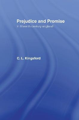 Prejudice and Promise in Fifteenth Century England - Charles Lethbridge Kingsford - cover