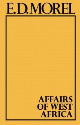 Affairs of West Africa - Edmund Dene Morel - cover
