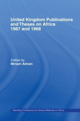 United Kingdom Publications and Theses on Africa 1967-68: Standing Conference on Library Materials on Africa - cover