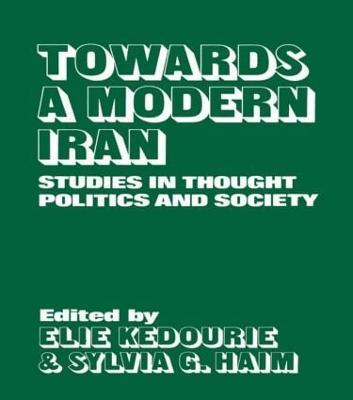Towards a Modern Iran: Studies in Thought, Politics and Society - cover