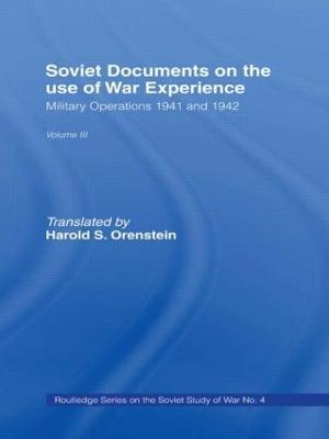Soviet Documents on the Use of War Experience: Volume Three: Military Operations 1941 and 1942 - cover