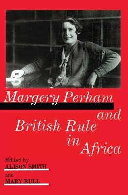 Margery Perham and British Rule in Africa - cover
