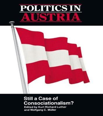 Politics in Austria: Still a Case of Consociationalism - cover