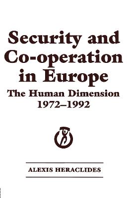 Security and Co-operation in Europe: The Human Dimension 1972-1992 - Alexis Heraclides - cover