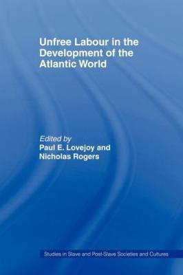 Unfree Labour in the Development of the Atlantic World - cover