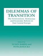 Dilemmas of Transition: The Environment, Democracy and Economic Reform in East Central Europe