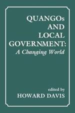 QUANGOs and Local Government: A Changing World